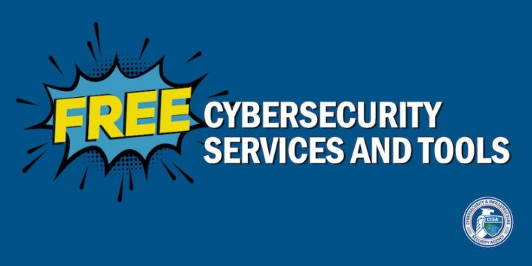 CISA Free Cybersecurity Tools
